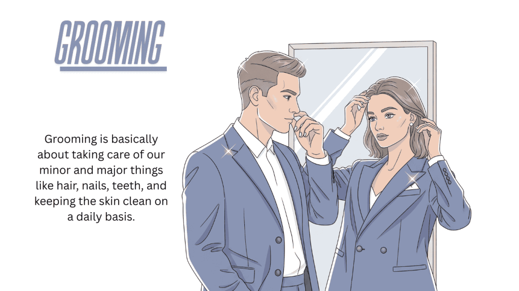 Grooming
Good Habits